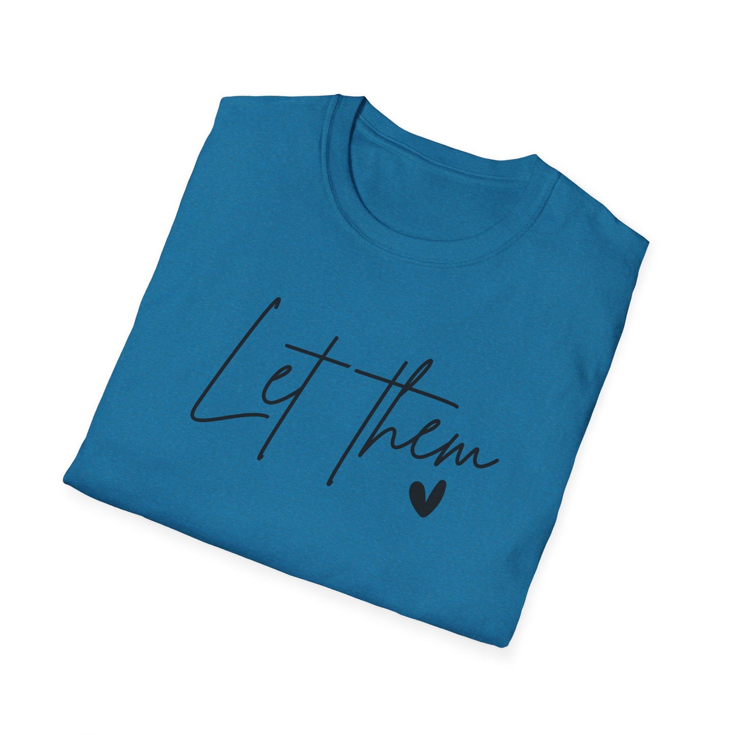 Let Them Minimalist Cursive T-Shirt  Handwritten Script Motivational Tee  Empowering Quote Graphic Shirt  Unisex Soft Aesthetic Top