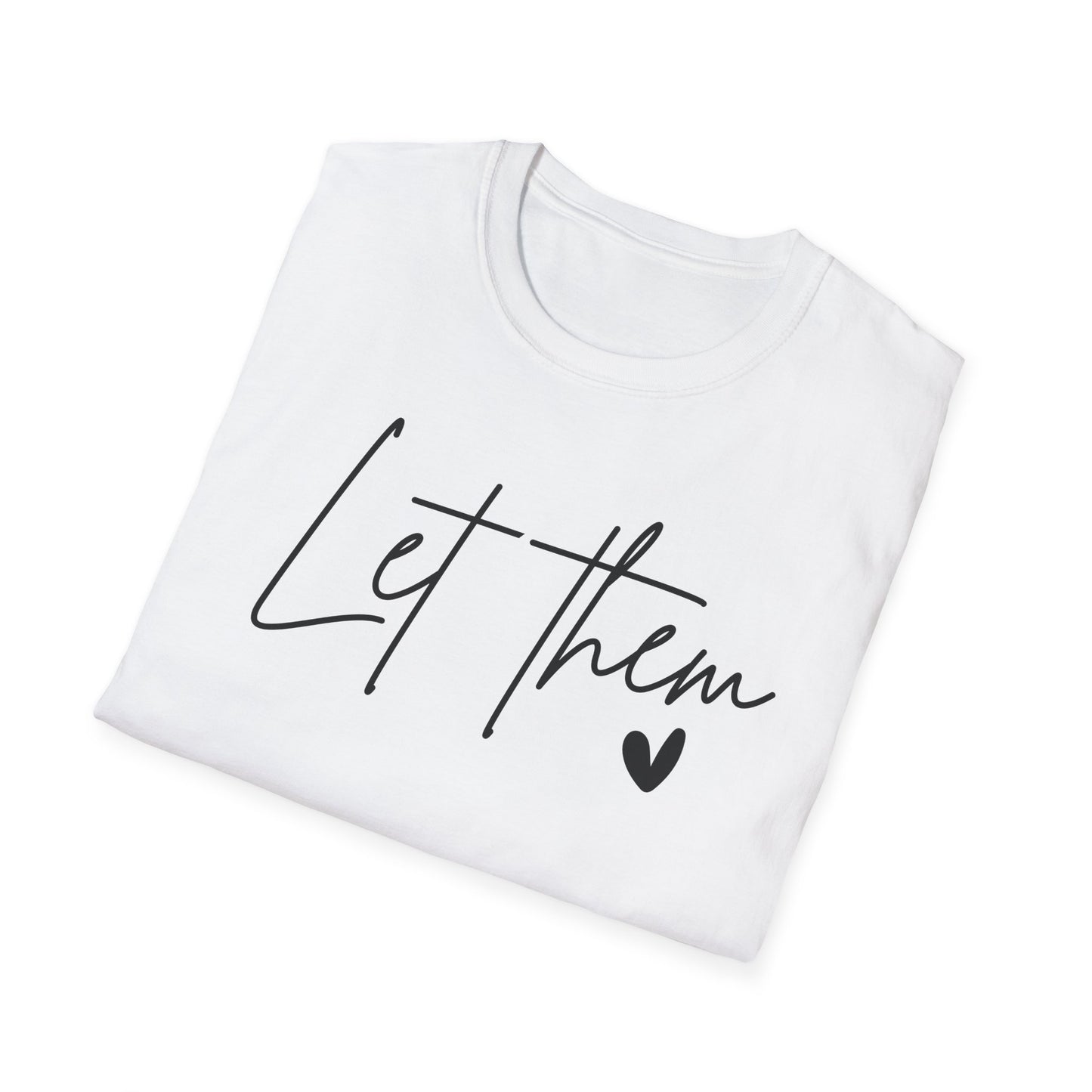 Let Them Minimalist Cursive T-Shirt  Handwritten Script Motivational Tee  Empowering Quote Graphic Shirt  Unisex Soft Aesthetic Top