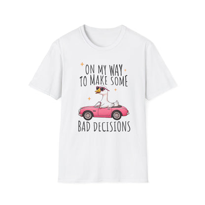 Fun Quirky T-Shirt for Adventurers, Perfect for Parties, Birthdays, and Road Trips, Bad Decisions Humor Tee, Gift for Friends