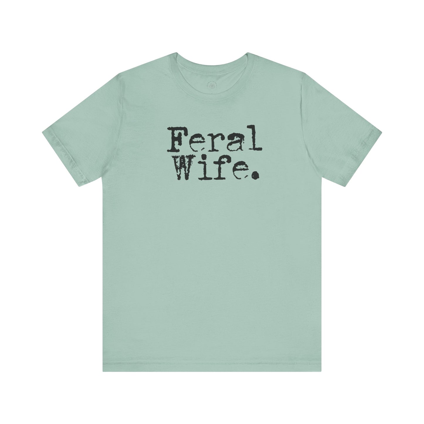 Feral Wife Funny T-Shirt, Husband Gift, Graphic Tee, Sarcasm Shirt, Sarcastic Quote, Vintage Style Top