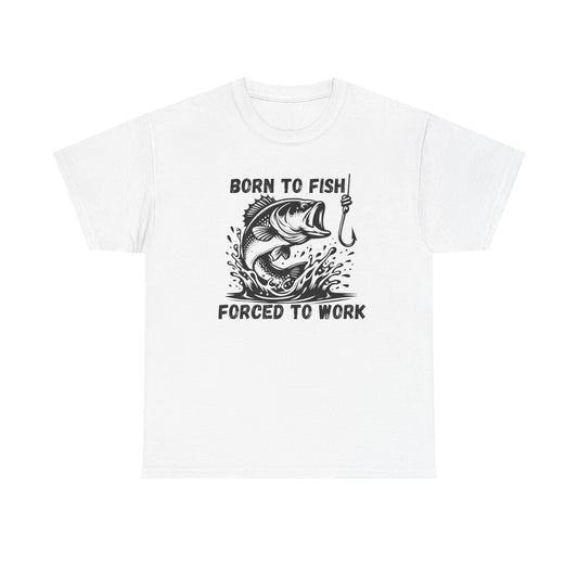 Born to Fish Forced to Work T Shirt, Funny Fishing Graphic Tee, Outdoorsman Gift, Angler Humor Shirt, Fishermans Tee