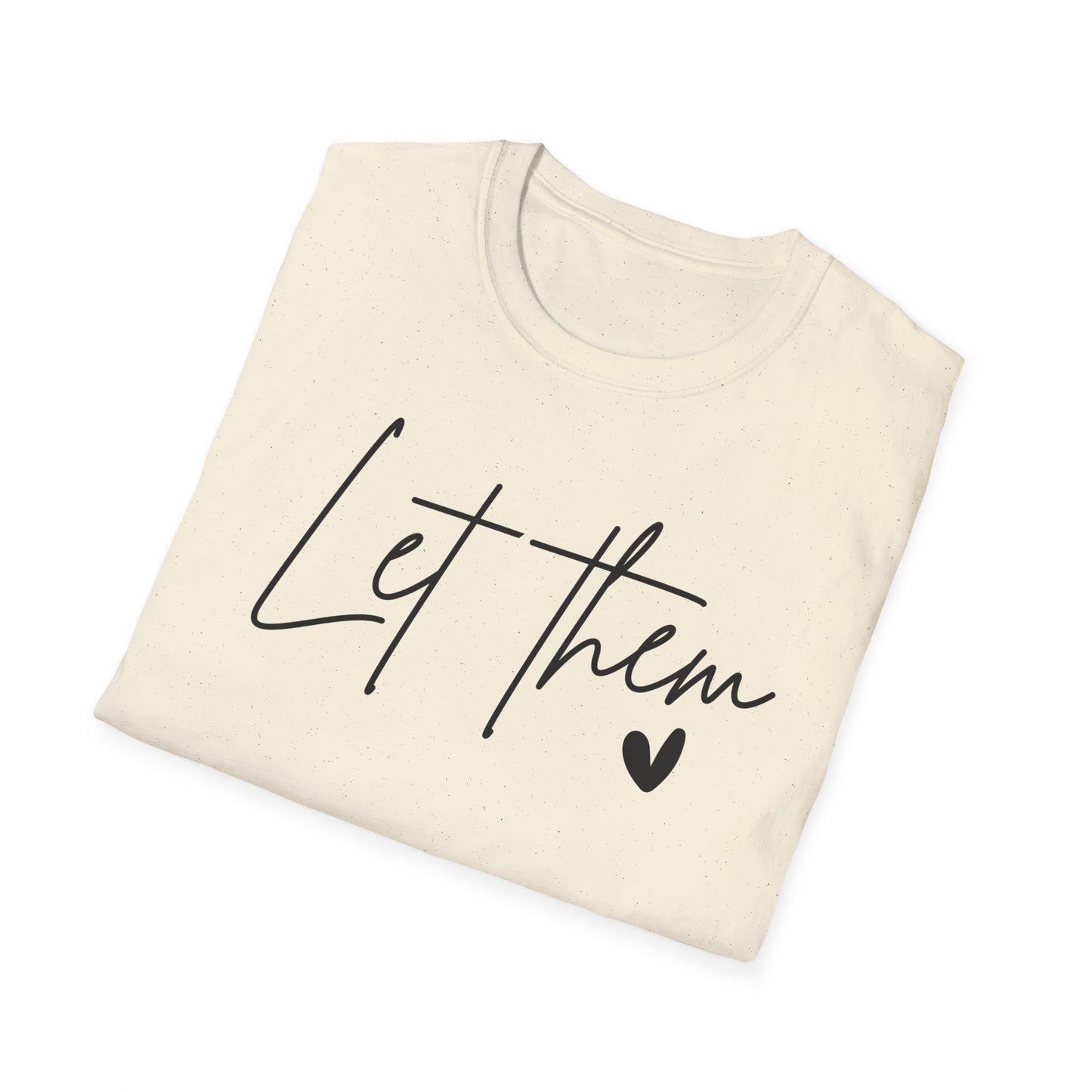 Let Them Minimalist Cursive T-Shirt  Handwritten Script Motivational Tee  Empowering Quote Graphic Shirt  Unisex Soft Aesthetic Top
