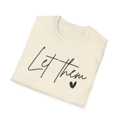 Let Them Minimalist Cursive T-Shirt  Handwritten Script Motivational Tee  Empowering Quote Graphic Shirt  Unisex Soft Aesthetic Top
