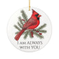 Red Cardinal Ceramic Ornament - "I Am Always with YOU" - Holiday Decoration, Gift for Bird Lovers, Memorial Ornament, Christmas Decor