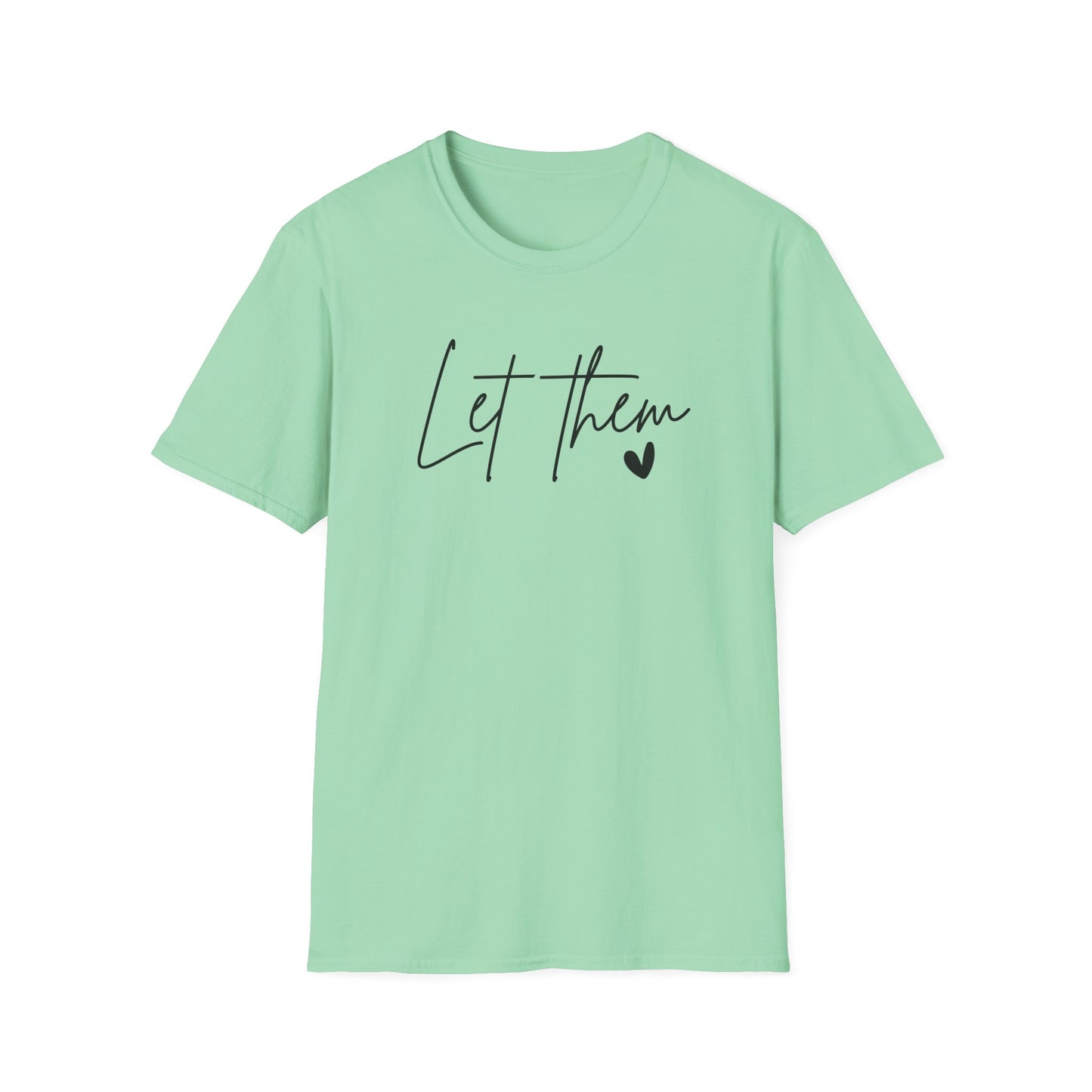 Let Them Minimalist Cursive T-Shirt  Handwritten Script Motivational Tee  Empowering Quote Graphic Shirt  Unisex Soft Aesthetic Top