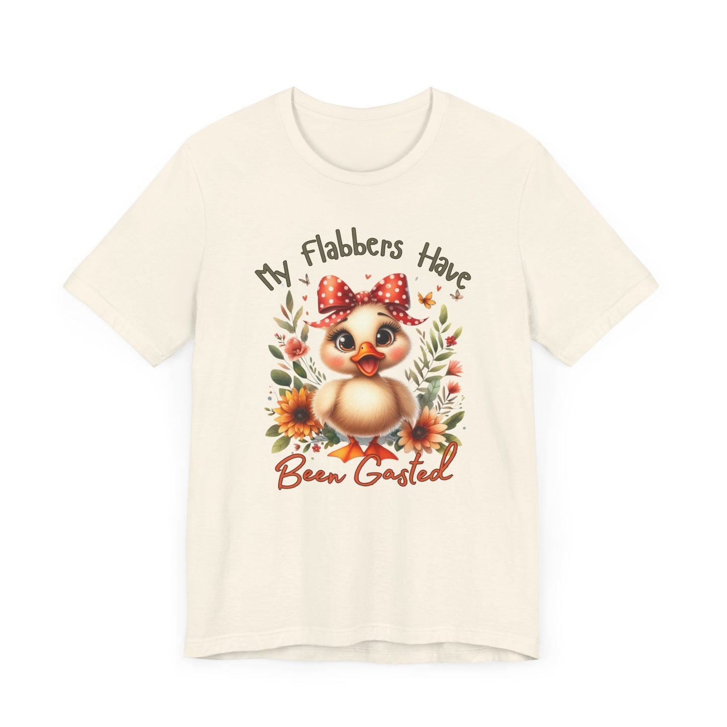 My Flabbers Have Been Gasted | Cute Animal Graphic Tee | Whimsical Duck Shirt | Sarcastic Humor Shirt | Gift for Duck Lovers