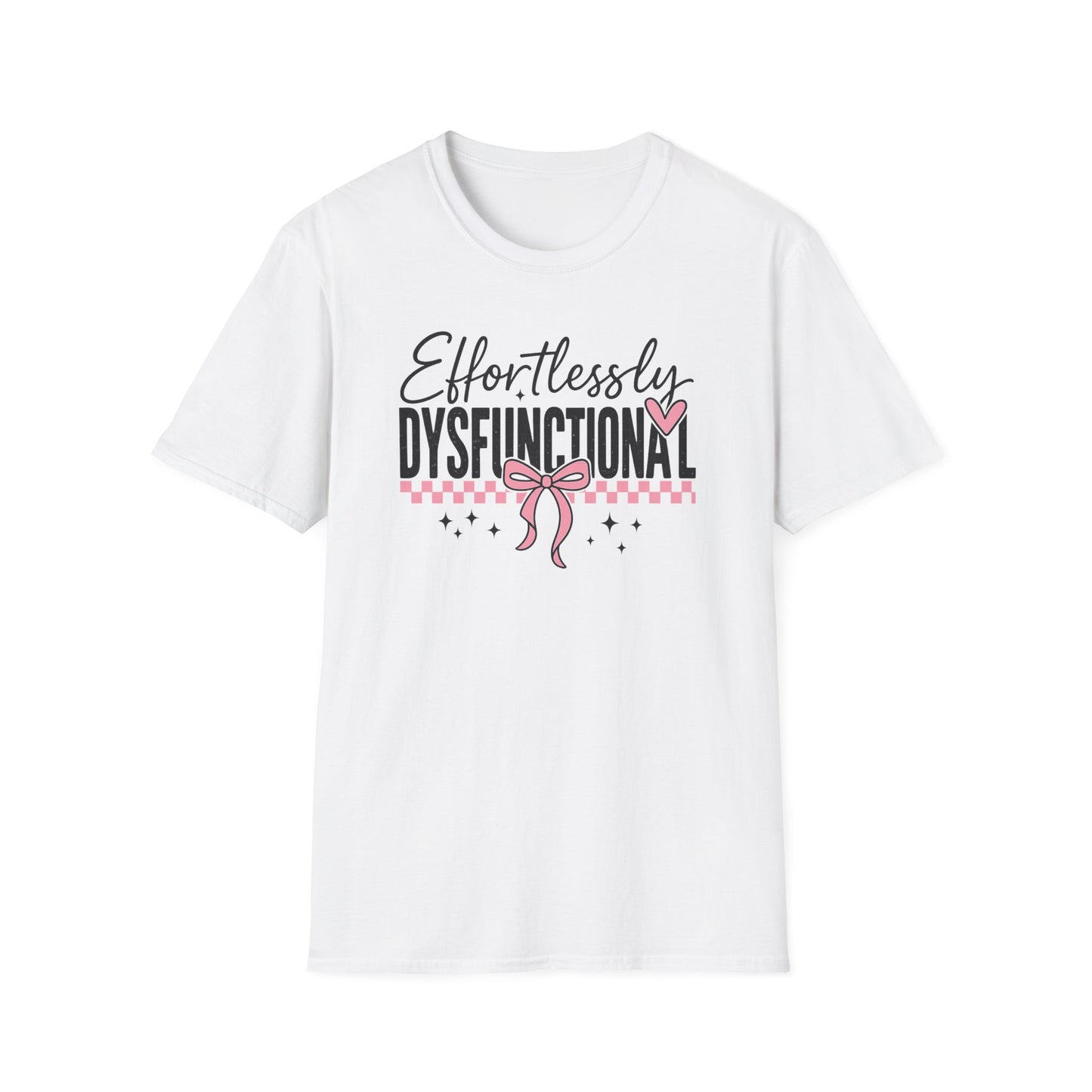Effortlessly Dysfunctional Graphic T-Shirt  Cute Pink Bow Shirt for Women  Funny Mental Health Humor Tee  Sassy Aesthetic Comfort Tee