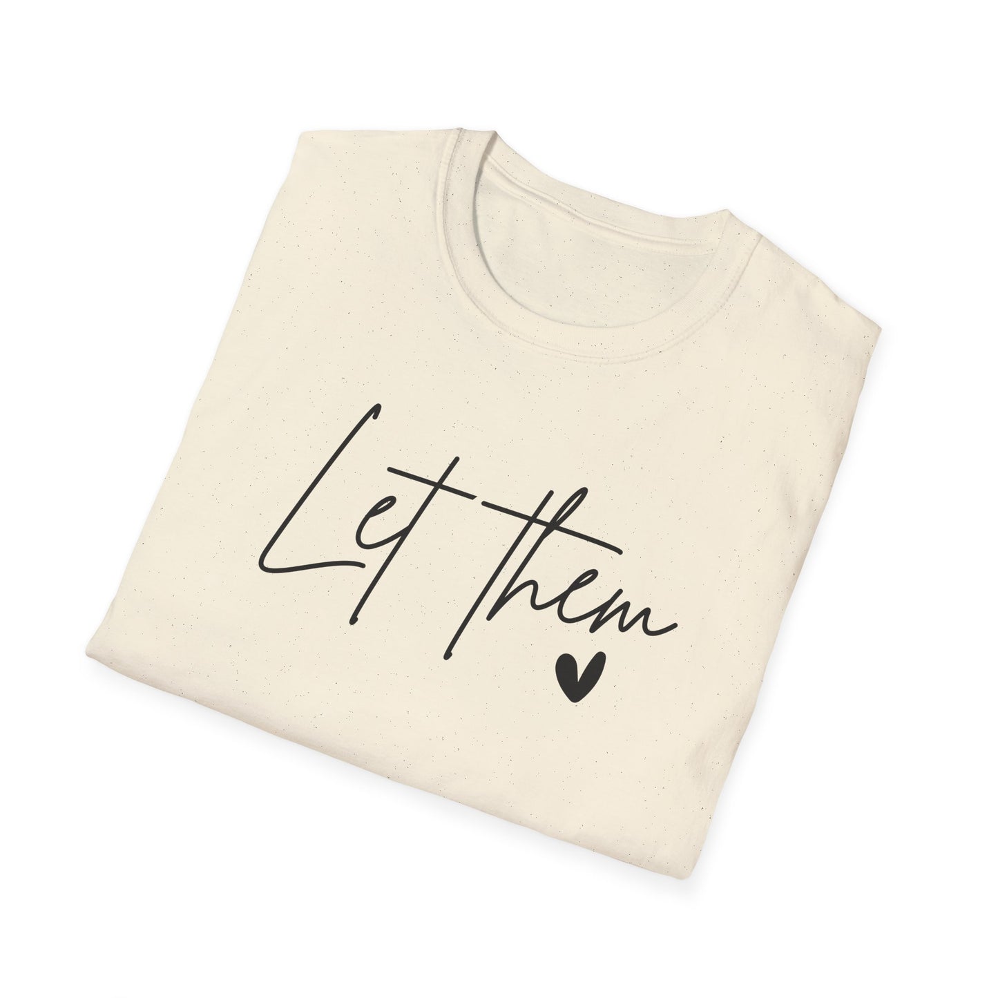Let Them Minimalist Cursive T-Shirt  Handwritten Script Motivational Tee  Empowering Quote Graphic Shirt  Unisex Soft Aesthetic Top