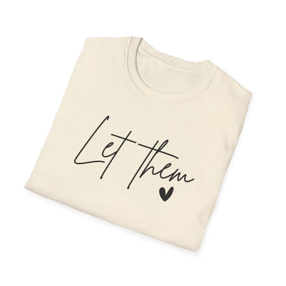 Let Them Minimalist Cursive T-Shirt  Handwritten Script Motivational Tee  Empowering Quote Graphic Shirt  Unisex Soft Aesthetic Top