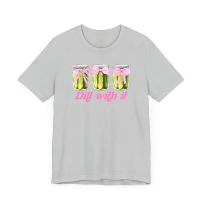 Dill With It Funny Unisex Tee, Pickle Lover Shirt, Food Pun Tshirt, Gift for Foodie, Vegetarian Apparel