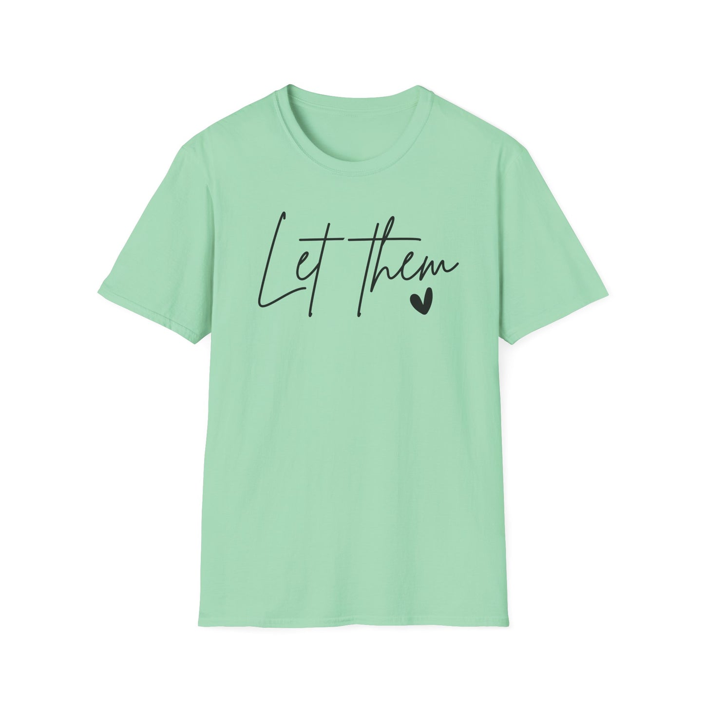 Let Them Minimalist Cursive T-Shirt  Handwritten Script Motivational Tee  Empowering Quote Graphic Shirt  Unisex Soft Aesthetic Top