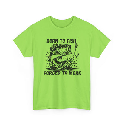 Born to Fish Forced to Work T Shirt, Funny Fishing Graphic Tee, Outdoorsman Gift, Angler Humor Shirt, Fishermans Tee