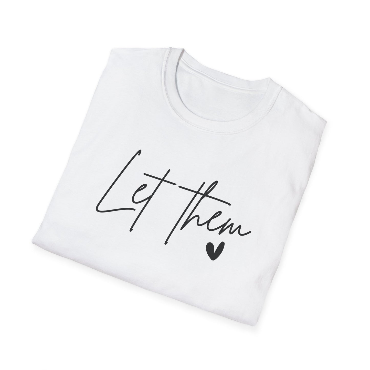Let Them Minimalist Cursive T-Shirt  Handwritten Script Motivational Tee  Empowering Quote Graphic Shirt  Unisex Soft Aesthetic Top
