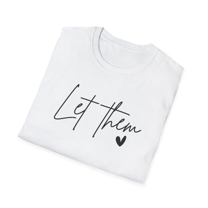 Let Them Minimalist Cursive T-Shirt  Handwritten Script Motivational Tee  Empowering Quote Graphic Shirt  Unisex Soft Aesthetic Top