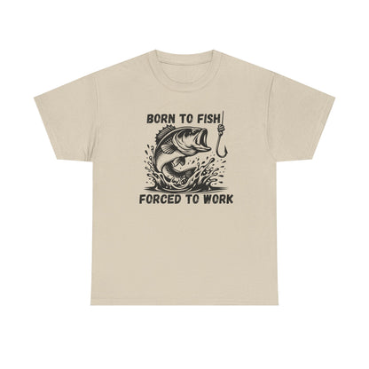 Born to Fish Forced to Work T Shirt, Funny Fishing Graphic Tee, Outdoorsman Gift, Angler Humor Shirt, Fishermans Tee