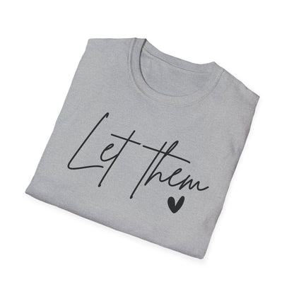 Let Them Minimalist Cursive T-Shirt  Handwritten Script Motivational Tee  Empowering Quote Graphic Shirt  Unisex Soft Aesthetic Top