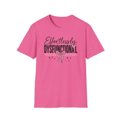 Effortlessly Dysfunctional Graphic T-Shirt  Cute Pink Bow Shirt for Women  Funny Mental Health Humor Tee  Sassy Aesthetic Comfort Tee