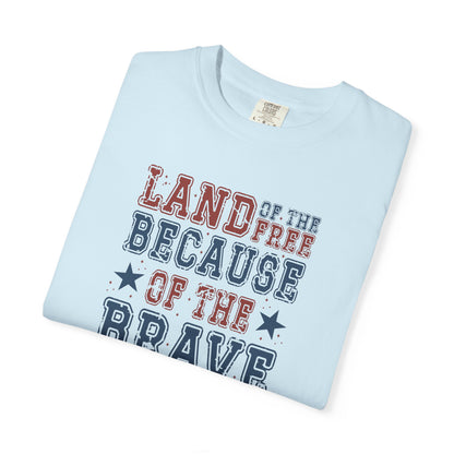 Patriotic Tee, Independence Day Shirt, Americana Top, US Flag Tee, Red White Blue Shirt, Land of the Free because of the Brave T-shirt