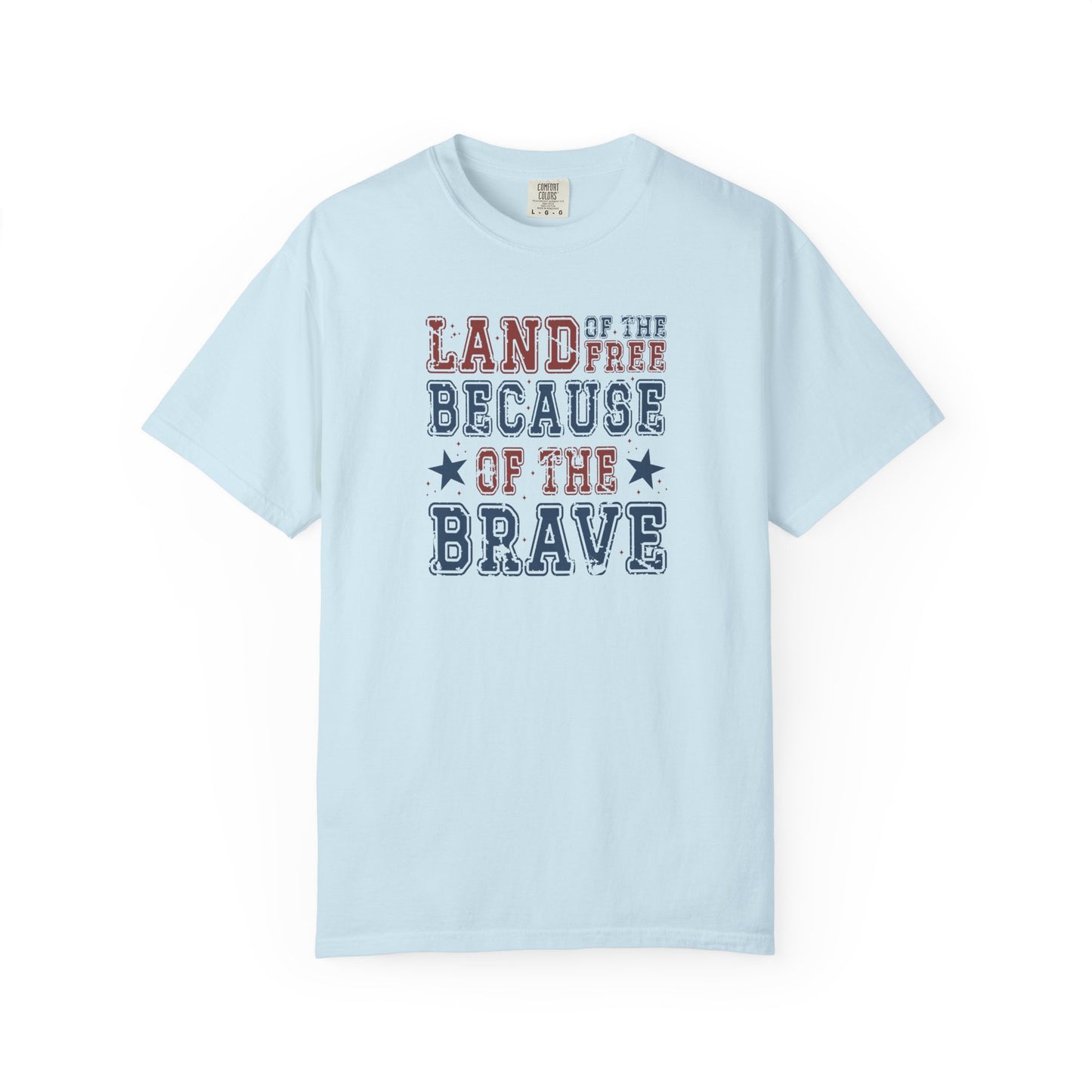 Patriotic Tee, Independence Day Shirt, Americana Top, US Flag Tee, Red White Blue Shirt, Land of the Free because of the Brave T-shirt