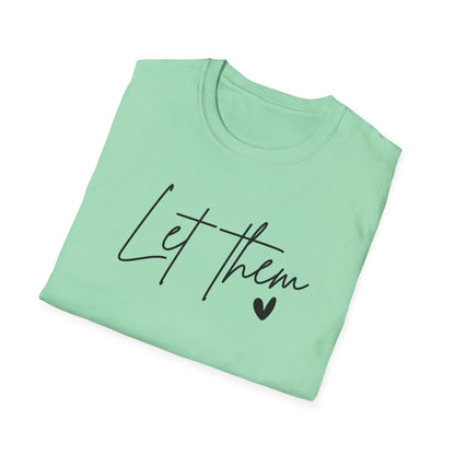 Let Them Minimalist Cursive T-Shirt  Handwritten Script Motivational Tee  Empowering Quote Graphic Shirt  Unisex Soft Aesthetic Top