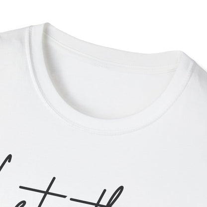 Let Them Minimalist Cursive T-Shirt  Handwritten Script Motivational Tee  Empowering Quote Graphic Shirt  Unisex Soft Aesthetic Top