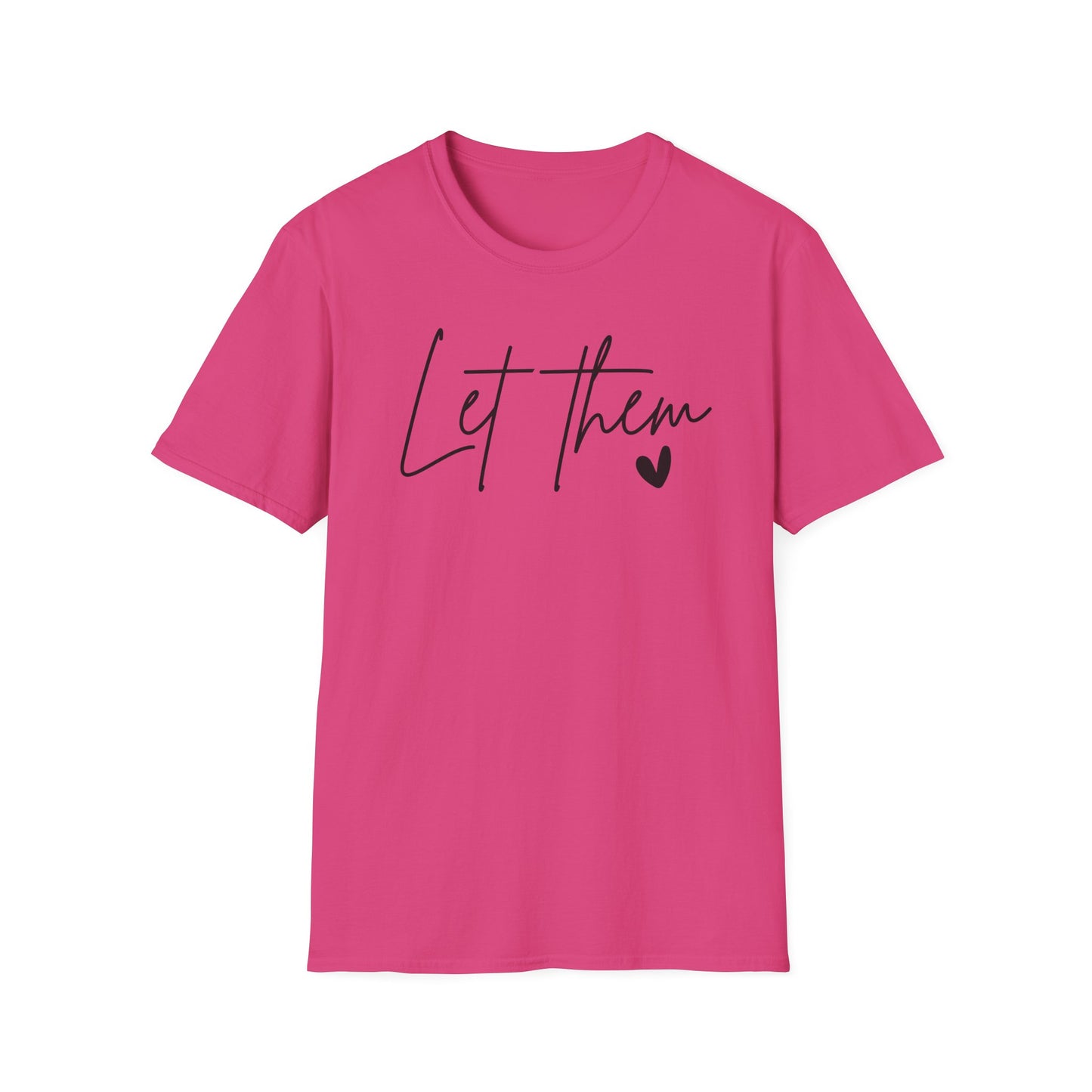 Let Them Minimalist Cursive T-Shirt  Handwritten Script Motivational Tee  Empowering Quote Graphic Shirt  Unisex Soft Aesthetic Top