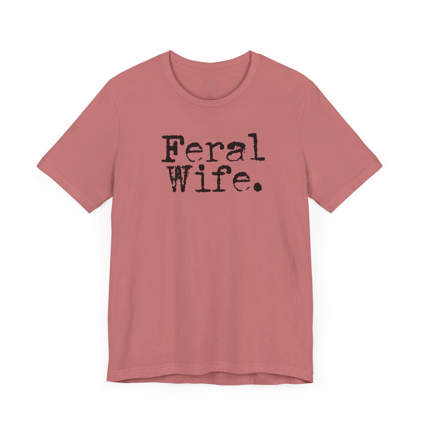 Feral Wife Funny T-Shirt, Husband Gift, Graphic Tee, Sarcasm Shirt, Sarcastic Quote, Vintage Style Top