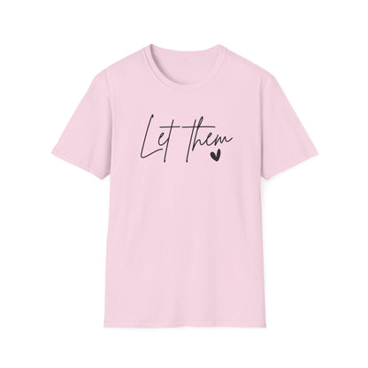 Let Them Minimalist Cursive T-Shirt  Handwritten Script Motivational Tee  Empowering Quote Graphic Shirt  Unisex Soft Aesthetic Top