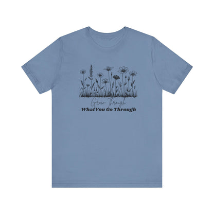 Inspirational Wildflower Tee, Motivational T-Shirt, Comfort Tee, Nature Lover Gift, Self-Care Apparel, Botanical Graphic Tee