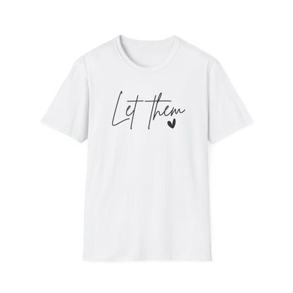 Let Them Minimalist Cursive T-Shirt  Handwritten Script Motivational Tee  Empowering Quote Graphic Shirt  Unisex Soft Aesthetic Top