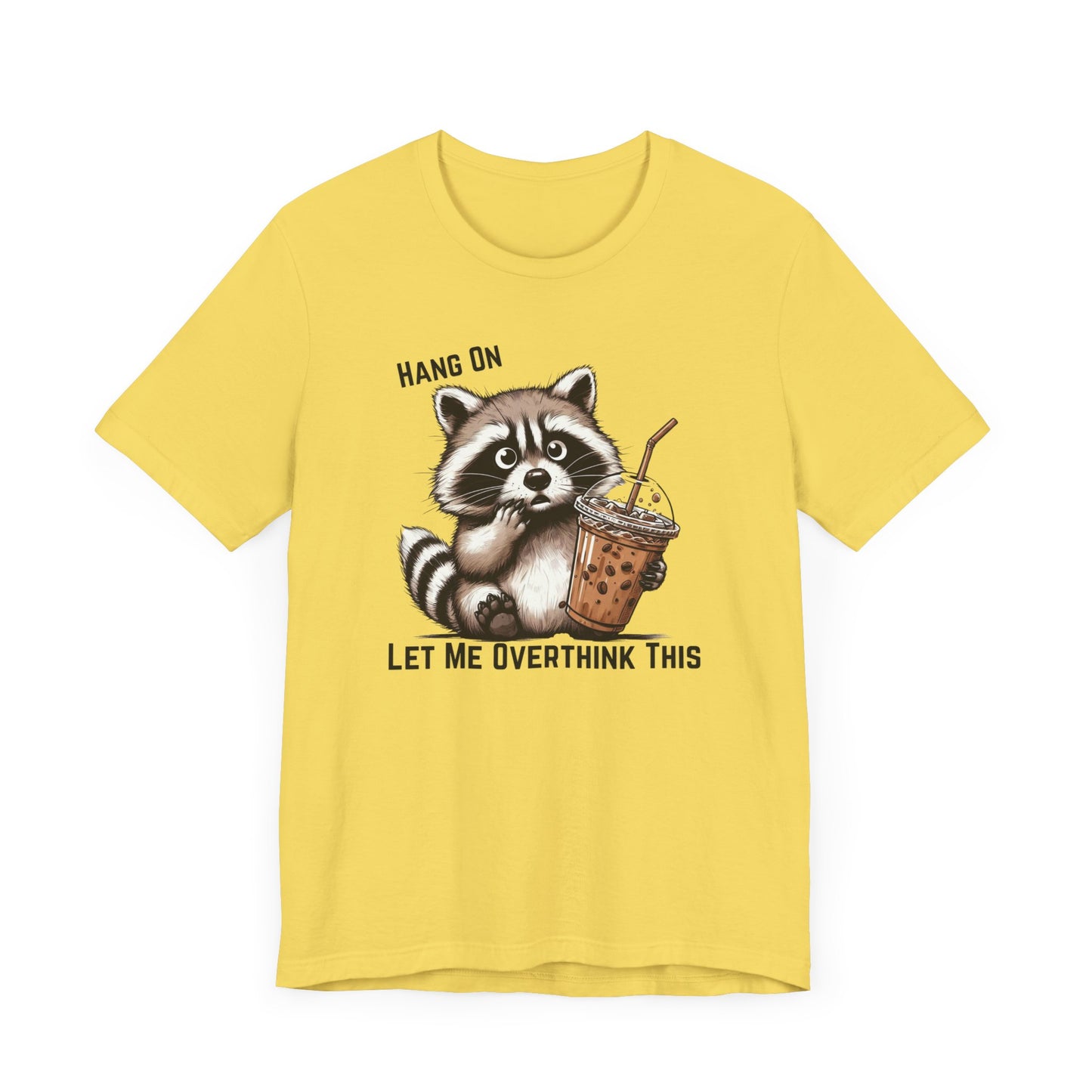 Hang On Let Me Overthink This T-Shirt | Funny Raccoon Graphic Tee | Anxiety Humor Shirt| Introvert Gift | Sarcastic Mental Health Tee