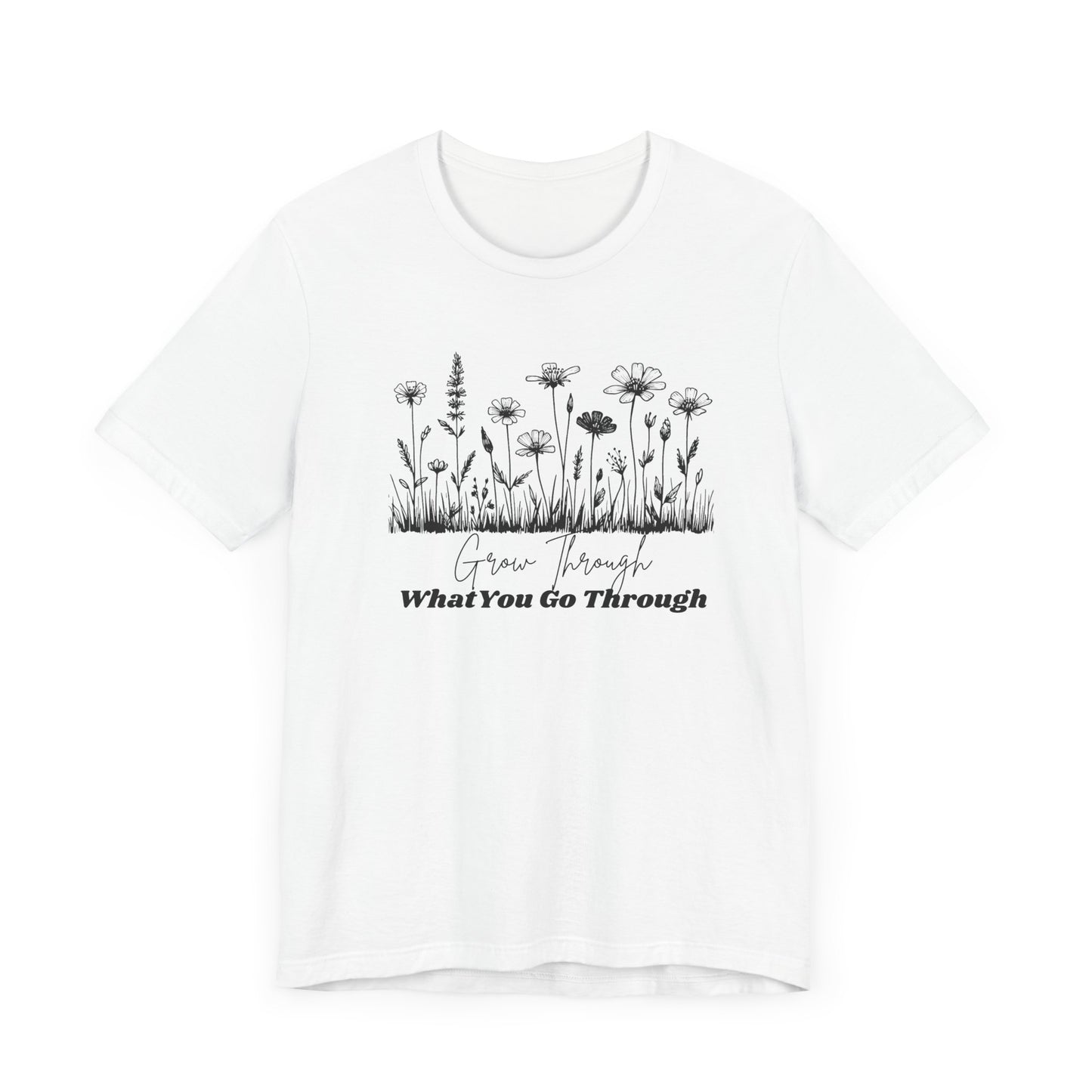 Inspirational Wildflower Tee, Motivational T-Shirt, Comfort Tee, Nature Lover Gift, Self-Care Apparel, Botanical Graphic Tee