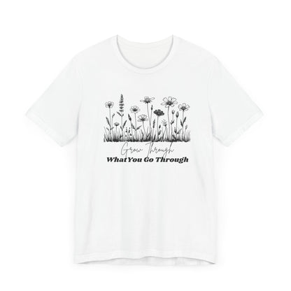Inspirational Wildflower Tee, Motivational T-Shirt, Comfort Tee, Nature Lover Gift, Self-Care Apparel, Botanical Graphic Tee