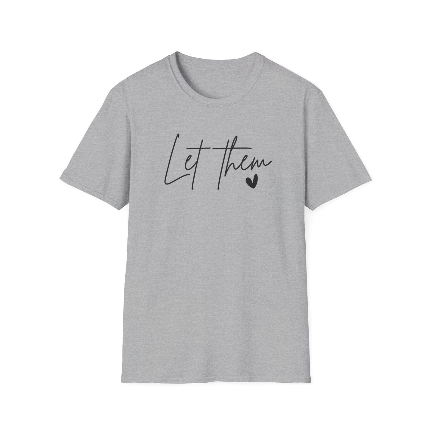 Let Them Minimalist Cursive T-Shirt  Handwritten Script Motivational Tee  Empowering Quote Graphic Shirt  Unisex Soft Aesthetic Top