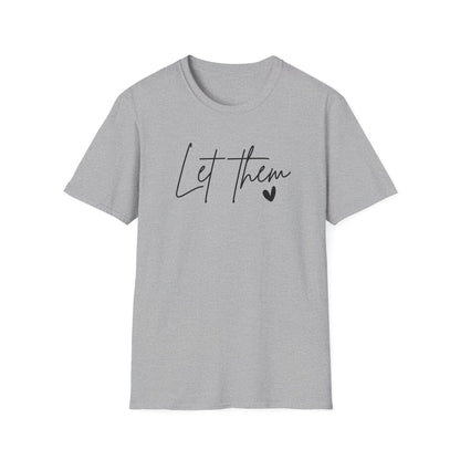 Let Them Minimalist Cursive T-Shirt  Handwritten Script Motivational Tee  Empowering Quote Graphic Shirt  Unisex Soft Aesthetic Top