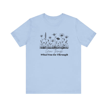 Inspirational Wildflower Tee, Motivational T-Shirt, Comfort Tee, Nature Lover Gift, Self-Care Apparel, Botanical Graphic Tee