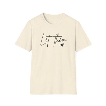 Let Them Minimalist Cursive T-Shirt  Handwritten Script Motivational Tee  Empowering Quote Graphic Shirt  Unisex Soft Aesthetic Top