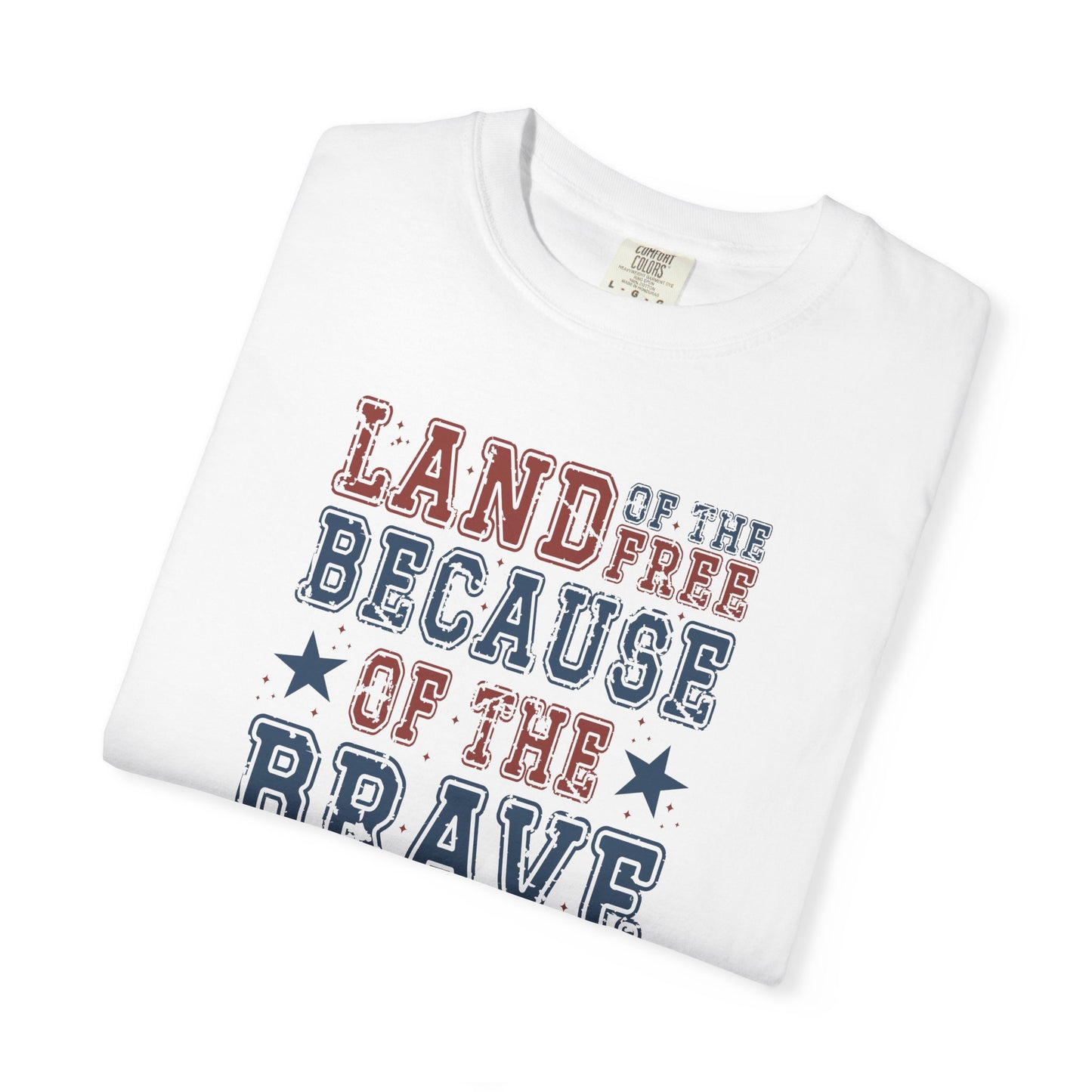 Patriotic Tee, Independence Day Shirt, Americana Top, US Flag Tee, Red White Blue Shirt, Land of the Free because of the Brave T-shirt