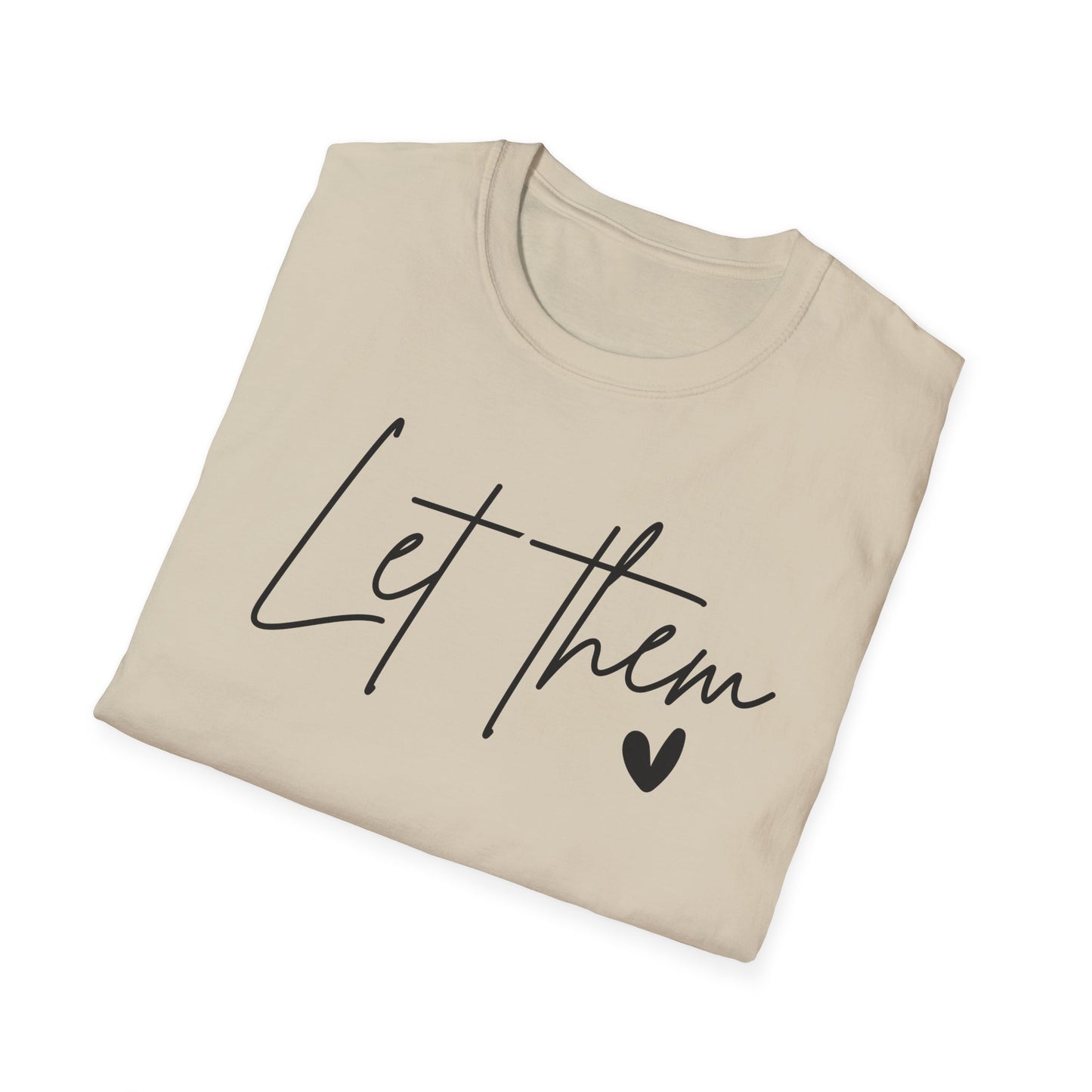 Let Them Minimalist Cursive T-Shirt  Handwritten Script Motivational Tee  Empowering Quote Graphic Shirt  Unisex Soft Aesthetic Top