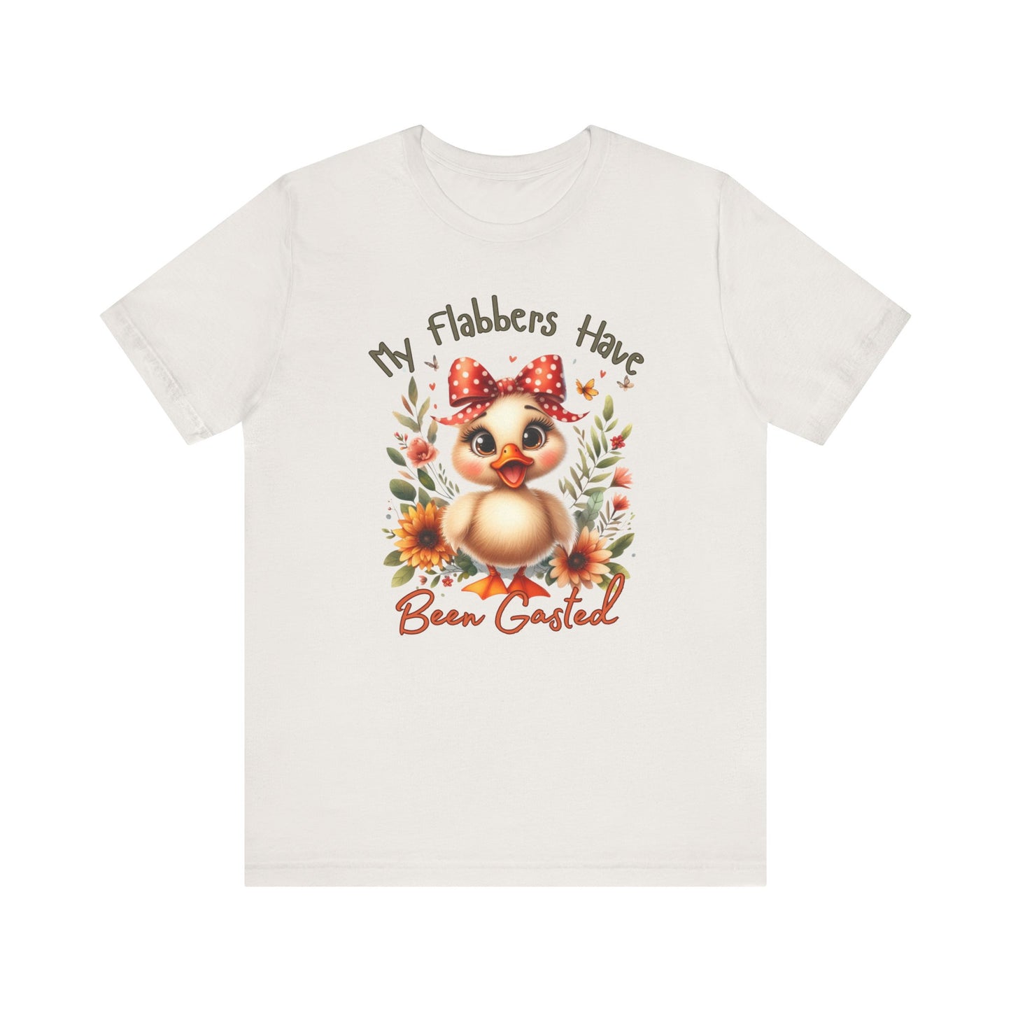 My Flabbers Have Been Gasted | Cute Animal Graphic Tee | Whimsical Duck Shirt | Sarcastic Humor Shirt | Gift for Duck Lovers