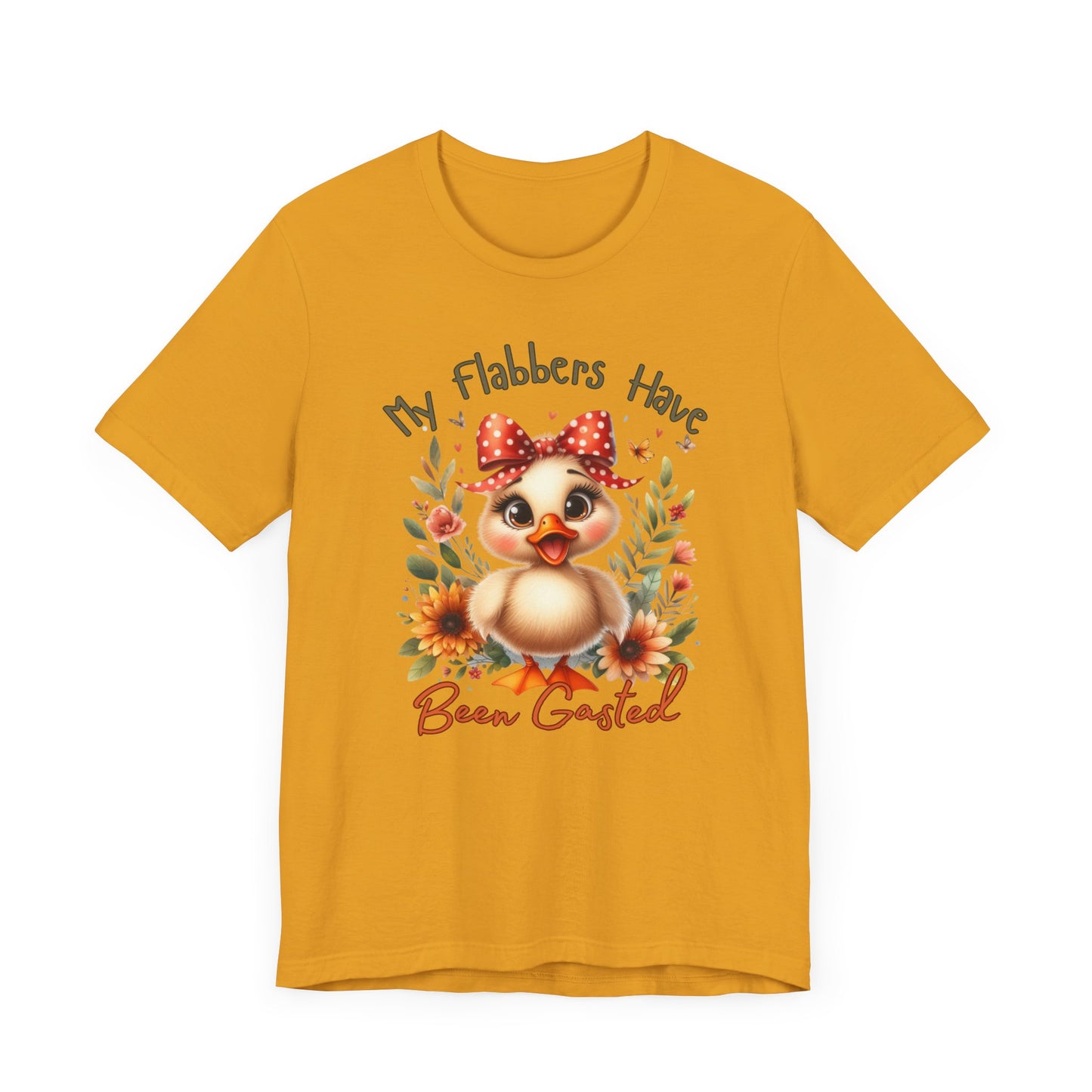 My Flabbers Have Been Gasted | Cute Animal Graphic Tee | Whimsical Duck Shirt | Sarcastic Humor Shirt | Gift for Duck Lovers