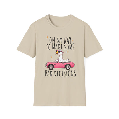 Fun Quirky T-Shirt for Adventurers, Perfect for Parties, Birthdays, and Road Trips, Bad Decisions Humor Tee, Gift for Friends
