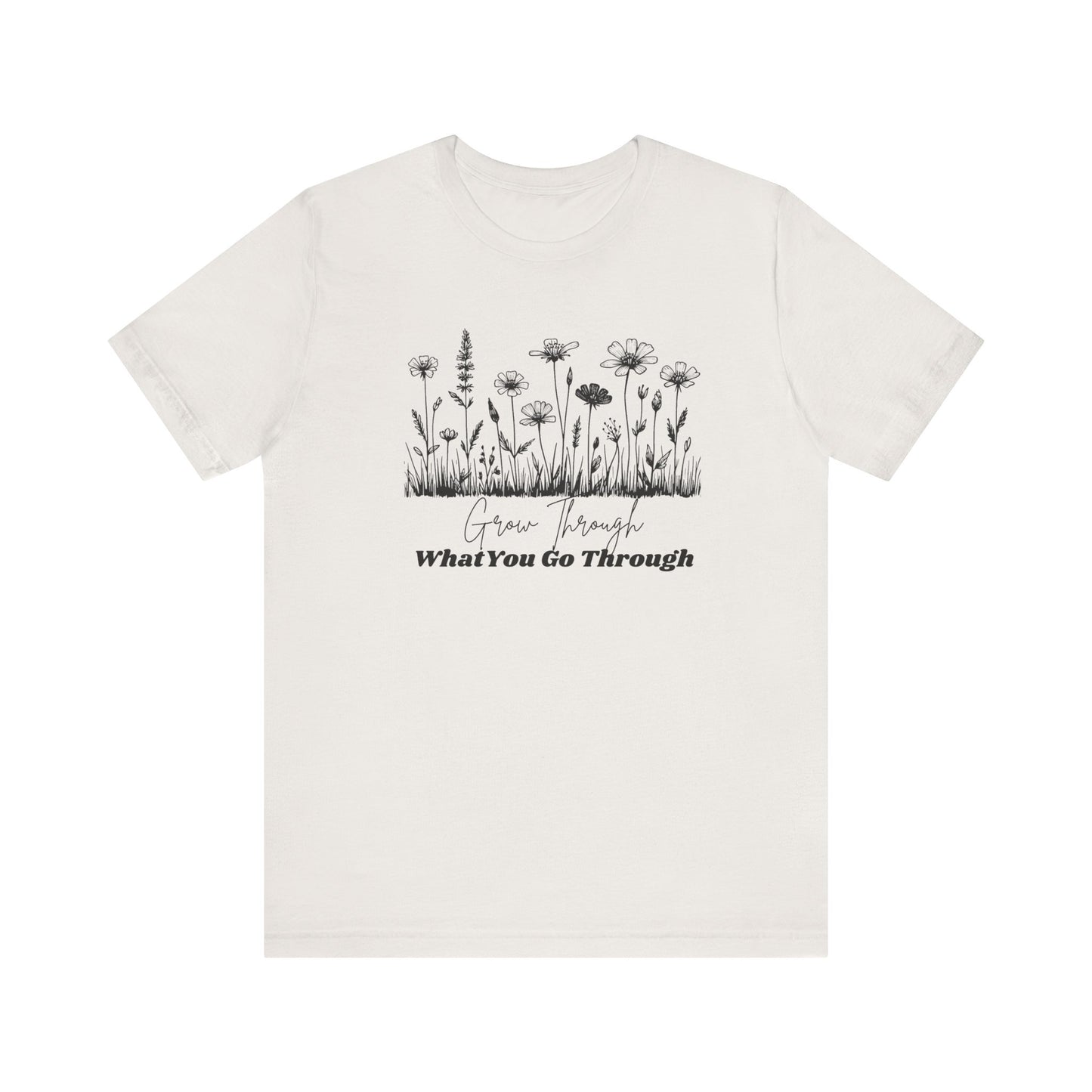 Inspirational Wildflower Tee, Motivational T-Shirt, Comfort Tee, Nature Lover Gift, Self-Care Apparel, Botanical Graphic Tee