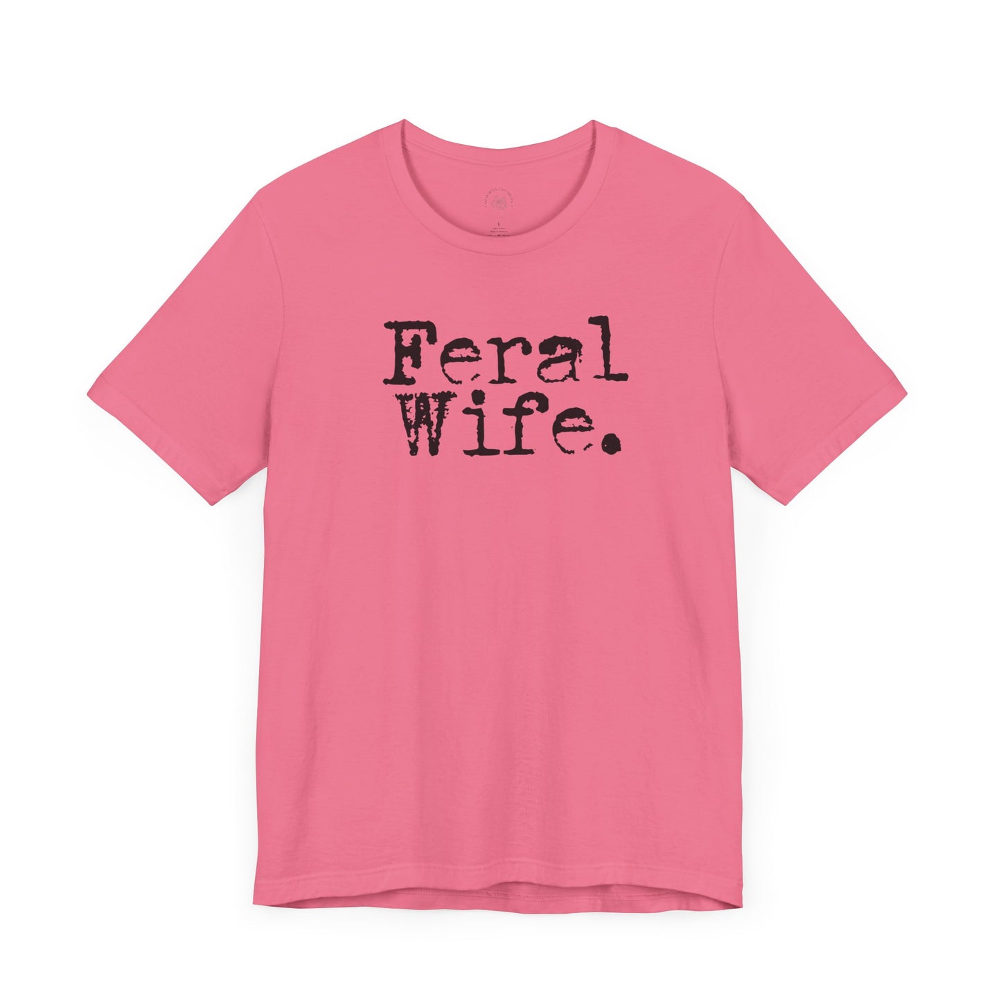 Feral Wife Funny T-Shirt, Husband Gift, Graphic Tee, Sarcasm Shirt, Sarcastic Quote, Vintage Style Top