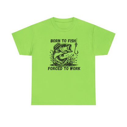 Born to Fish Forced to Work T Shirt, Funny Fishing Graphic Tee, Outdoorsman Gift, Angler Humor Shirt, Fishermans Tee