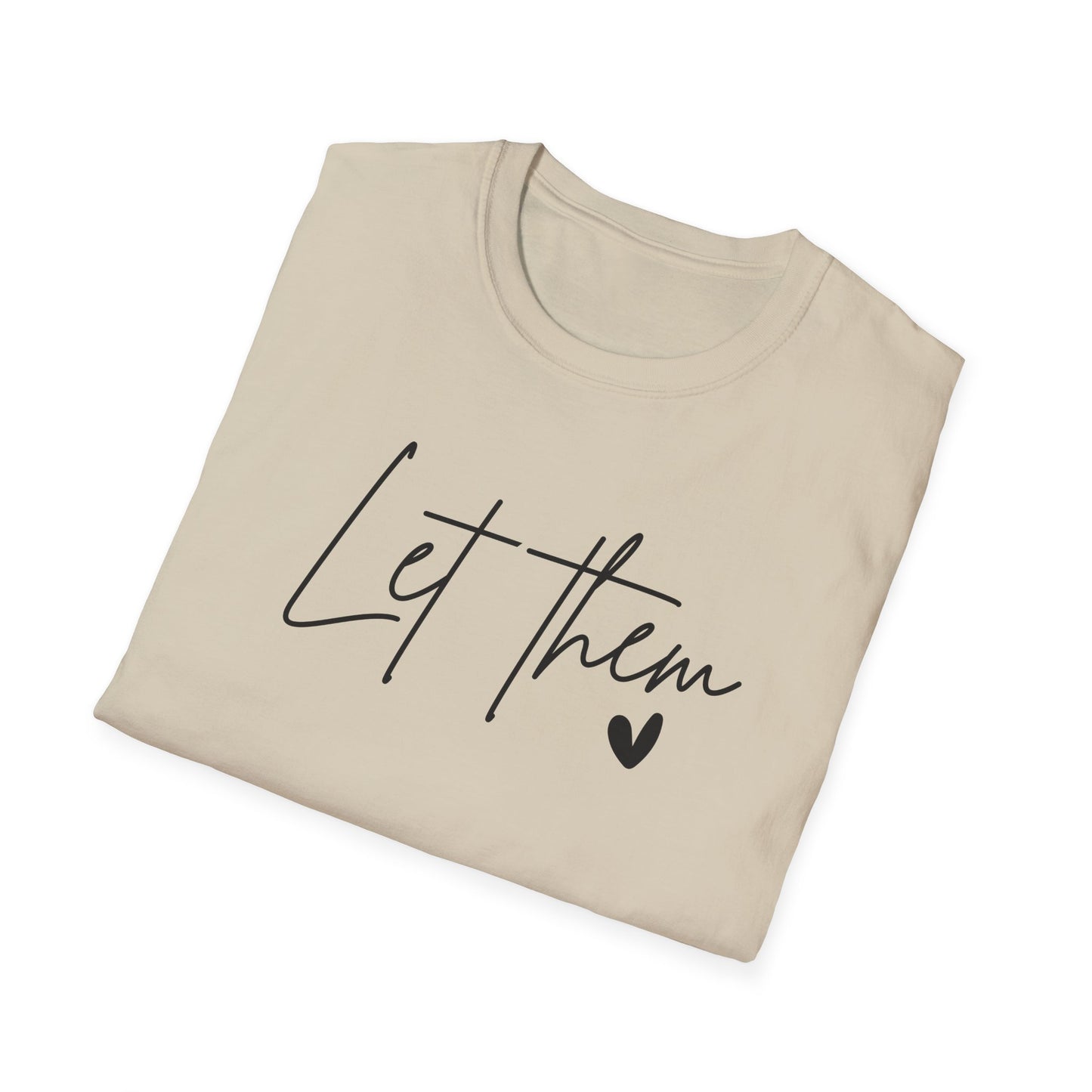 Let Them Minimalist Cursive T-Shirt  Handwritten Script Motivational Tee  Empowering Quote Graphic Shirt  Unisex Soft Aesthetic Top