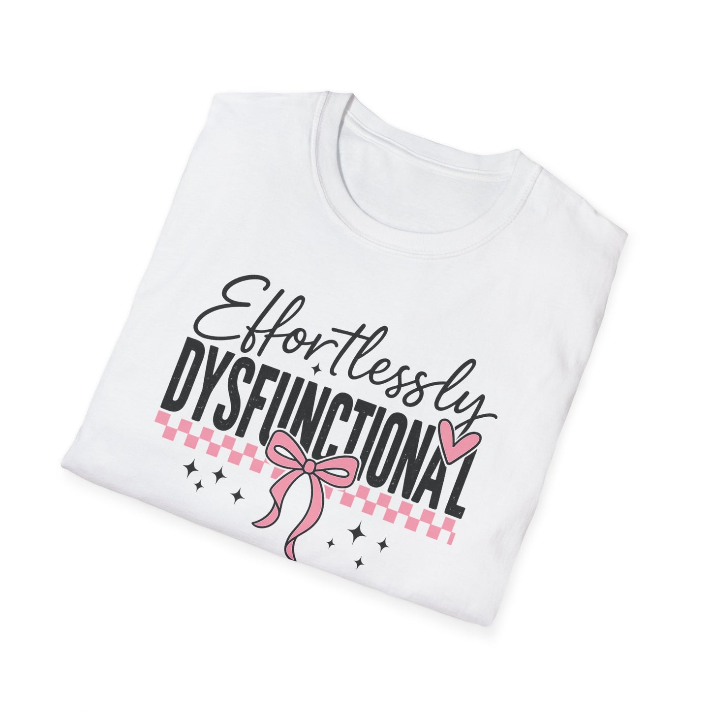 Effortlessly Dysfunctional Graphic T-Shirt  Cute Pink Bow Shirt for Women  Funny Mental Health Humor Tee  Sassy Aesthetic Comfort Tee