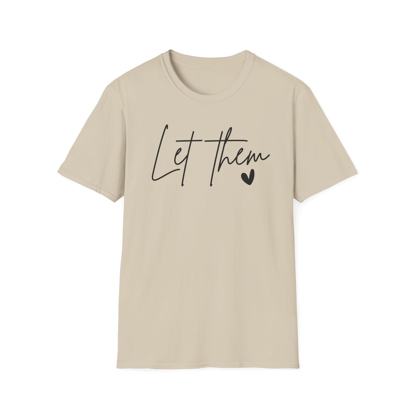 Let Them Minimalist Cursive T-Shirt  Handwritten Script Motivational Tee  Empowering Quote Graphic Shirt  Unisex Soft Aesthetic Top