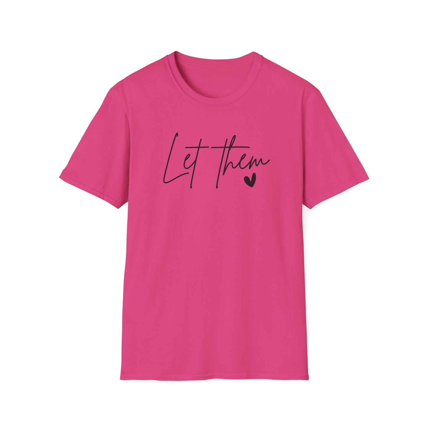 Let Them Minimalist Cursive T-Shirt  Handwritten Script Motivational Tee  Empowering Quote Graphic Shirt  Unisex Soft Aesthetic Top