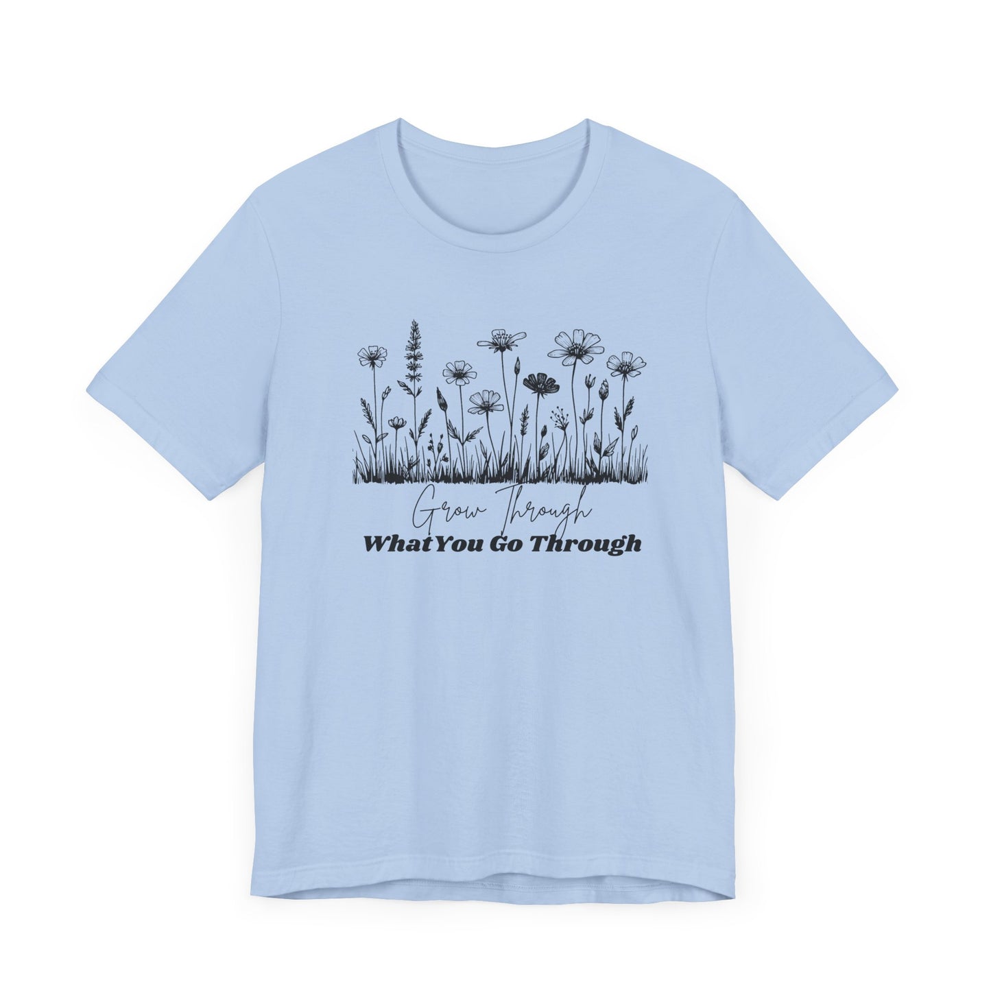 Inspirational Wildflower Tee, Motivational T-Shirt, Comfort Tee, Nature Lover Gift, Self-Care Apparel, Botanical Graphic Tee